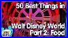 The_50_Best_Things_You_Can_Do_In_Walt_Disney_World_Part_2_Food_01_fy