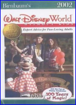 Walt Disney World without Kids 2002 Expert Advice for Fun-lovin Walt Disney World without Kids 2002 Expert Advice for Fun-lovin