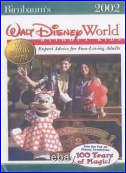 Walt Disney World without Kids 2002 Expert Advice for Fun-loving Adults Birnb Walt Disney World without Kids 2002 Expert Advice for Fun-loving Adults Birnb